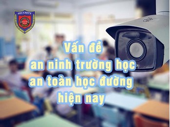 Vấn đề An ninh trường học - An toàn học đường hiện nay